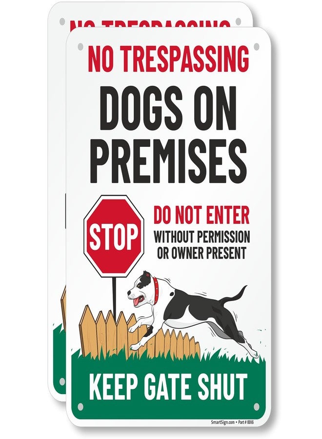 SmartSign 2-Pack No Trespassing Dogs on Premises Sign, Do Not Enter Without Permission Or Owner Keep Gate Shut Metal Sign with Stop Symbol, 10"x7", 40 mil Laminated Rustproof Aluminum, Made in USA - Image 1